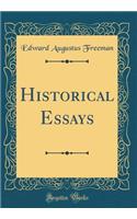 Historical Essays (Classic Reprint)