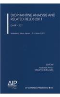 Diophantine Analysis and Related Fields 2011: DARF - 2011: Musashino, Tokyo, Japan, 3-5 March 2011