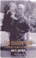 The Shadow Man: A Daughter Search for Her Father