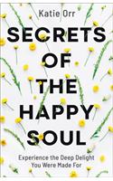 Secrets of the Happy Soul