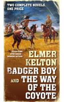 Badger Boy and the Way of the Coyote: Two Complete Texas Rangers Novels(Texas Rangers)