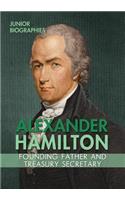 Alexander Hamilton: Founding Father and Treasury Secretary(Junior Biographies)