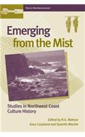 Emerging from the Mist: Studies in Northwest Coast Culture History(Pacific Rim Archaeology)