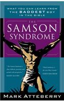 Samson Syndrome: What You Can Learn from the Baddest Boy in the Bible