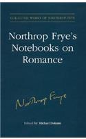 Northrop Frye's Notebooks on Romance