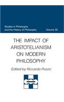 The Impact of Aristotelianism on Modern Philosophy