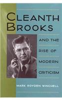 Cleanth Brooks and the Rise of Modern Criticism