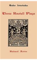Three Rastell Plays