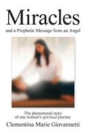 Miracles and a Prophetic Message from an Angel