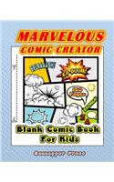 Marvelous Comic Creator: Blank Comic Book for Kids (150 Pages)