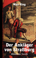Ankläger von Straßburg, Historische Novelle