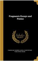 Fragments Essays and Poems