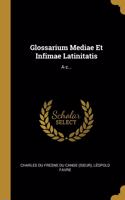 Glossarium Mediae Et Infimae Latinitatis