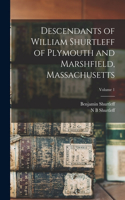 Descendants of William Shurtleff of Plymouth and Marshfield, Massachusetts; Volume 1