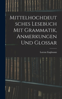 Mittelhochdeutsches Lesebuch Mit Grammatik, Anmerkungen Und Glossar