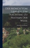 Mönch vom Libanon. Ein Nachtrag zu Nathan der Weise