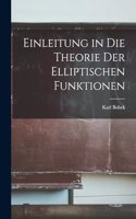 Einleitung in Die Theorie Der Elliptischen Funktionen