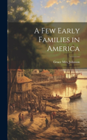 Few Early Families in America