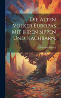 alten Völker Europas mit ihren Sippen und Nachbarn.