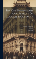 The One Hundredth Anniversary Of Colgate & Company ...: 1806-1906