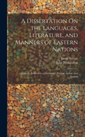 Dissertation On the Languages, Literature, and Manners of Eastern Nations