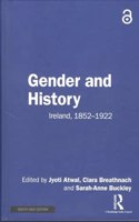 Gender and History: Ireland, 1852-1922 [Hardcover] Jyoti Atwal, Ciara Breathnach and Sarah-Anne Buckley (eds.)