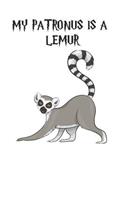 My Patronus Is A Lemurs: Cute Lemurs Lovers Journal / Notebook / Diary / Birthday Gift (6x9 - 110 Blank Lined Pages)