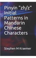 Pinyin "zh/z" Initial Patterns in Mandarin Chinese Characters