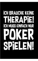 Therapie? Lieber Pokern: Notizbuch / Notizheft für Poker Pokern Pokerspiel Poker Face A5 (6x9in) dotted Punktraster