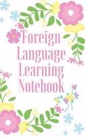 Foreign Learning Language Notebooks: Language Learning Journal & Foreign Language Notebook - Vocabulary Verbs Diary To Write In (110 Lined Pages, 6 x 9 in) Gift For School, Students, Te(1 Learning Language Notebooks)