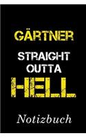 Gärtner Straight Outta Hell Notizbuch