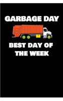 Garbage Day Best Day Of The Week: Kids who love to watch the garbage truck will love this funny notebook