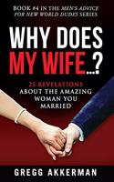 Why Does My Wife...?