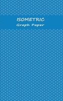 Isometric Paper Notebook: Isometric Grid Paper of Equilateral Triangles Large Size- Blue