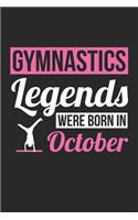 Gymnastics Legends Were Born In October - Gymnastics Journal - Gymnastics Notebook - Birthday Gift for Gymnast