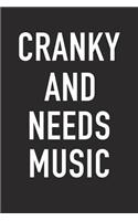 Cranky and Needs Music: A 6x9 Inch Matte Softcover Journal Notebook with 120 Blank Lined Pages and a Funny Cover Slogan