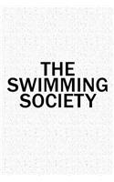 The Swimming Society: A 6x9 Inch Matte Softcover Diary Notebook with 120 Blank Lined Pages and a Team Tribe or Club Cover Slogan