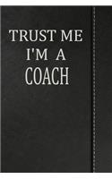 Trust Me I'm a Coach