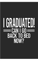 I Graduated! Can I Go Back to Bed Now?: Funny End of School Year, Graduation Journal, Graduating Class, Memory Keepsake Diary, Graduate Student Message Book