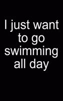 Just Want to Go Swimming