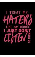 I Treat My Haters Like AM Radio I Just Don't Listen To Them: Bitchy Smartass Quotes - Funny Gag Gift for Work or Friends - Cornell Notebook For School or Office