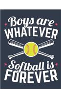 Boys Are Whatever Softball Is Forever