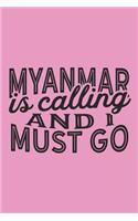 Myanmar Is Calling And I Must Go