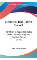 Memoir of John Talwin Shewell