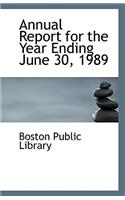 Annual Report for the Year Ending June 30, 1989