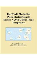 The World Market for Piezo-Electric Quartz Stones