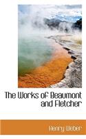 The Works of Beaumont and Fletcher
