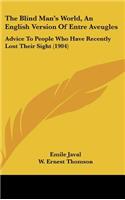 The Blind Man's World, An English Version Of Entre Aveugles