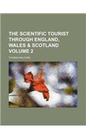 The Scientific Tourist Through England, Wales & Scotland Volume 2