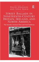 Street Ballads in Nineteenth-Century Britain, Ireland, and North America